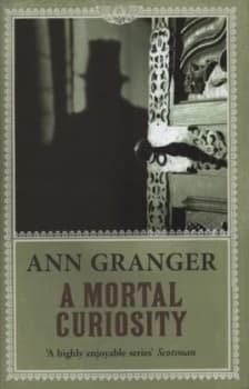 A Mortal Curiosity by Ann Granger Hardback