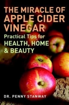 The Miracle of Apple Cider Vinegar by Penny Stanway Paperback