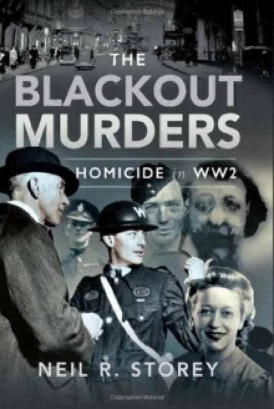 The Blackout Murders : Homicide in WW2 Hardback