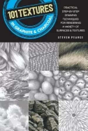 101 textures in graphite and charcoal practical step by step drawing techni