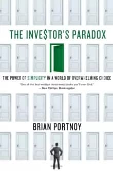 The Investor's Paradox : The Power of Simplicity in a World of Overwhelming Choice