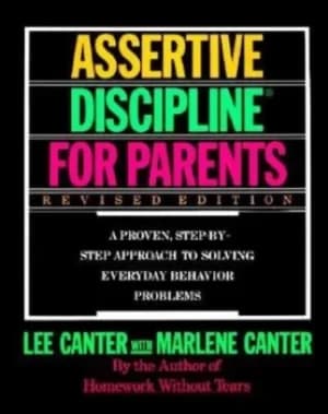 Assertive Discipline for Parents Revised Edition by Lee Canter