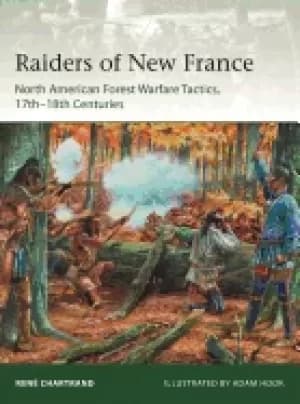 raiders from new france north american forest warfare tactics 17th 18th ce