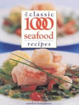 The Classic 1000 Seafood Recipes by Carolyn Humphries Paperback