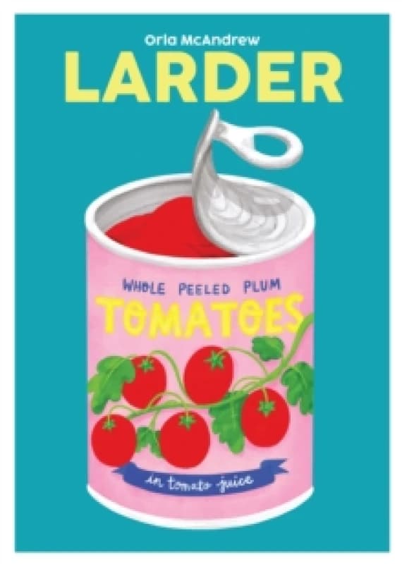 Larder : Essential Staples to Make Good Food Fast Volume 13 Hardback
