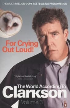 For Crying Out Loud by Jeremy Clarkson Paperback