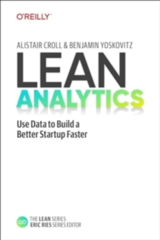 Lean Analytics. Paperback. By Alistair Croll, Benjamin Yoskovitz Books