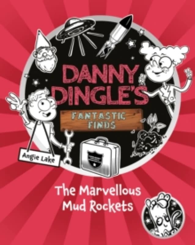 Danny Dingle's Fantastic Finds: The Marvellous Mud Rockets (book 8) Paperback / softback