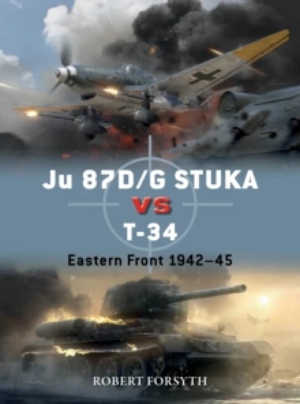 Ju 87D/G STUKA versus T-34 : Eastern Front 194245 Paperback / softback