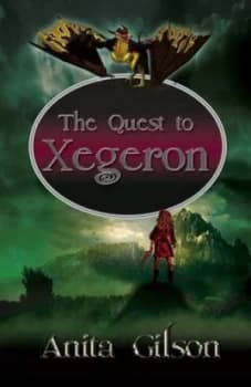 The Quest to Xegeron by Anita Gilson Book