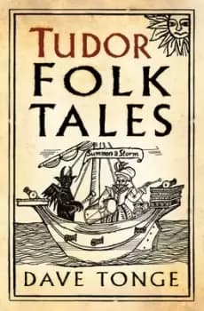 Tudor folk tales by Dave Tonge