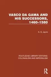Vasco da Gama and his Successors 1460-1580