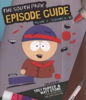 The South Park Episode Guide. Volume 2 Seasons 6-10 by Trey Parker Paperback