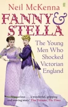 Fanny and Stella : The Young Men Who Shocked Victorian England