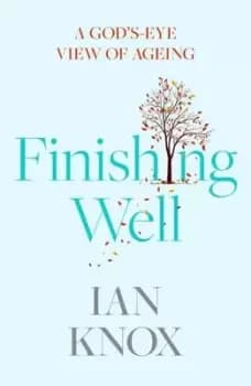 Finishing well by Ian S. Knox