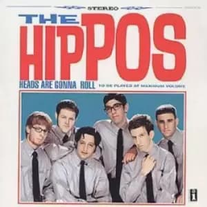 Heads Are Gonna Roll TO BE PLAYED AT MAXIMUM VOLUME by The Hippos CD Album