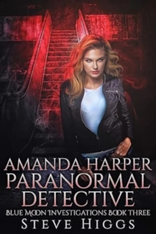 Amanda Harper Paranormal Detective. Paperback. By Steve Higgs Books