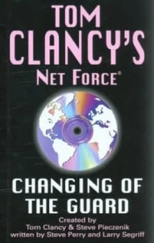 Changing of the Guard by Steve Perry and Larry Segriff and Tom Clancy and Steve R Pieczenik Hardback