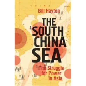 The South China Sea : The Struggle for Power in Asia