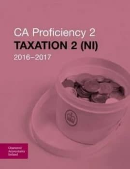 Taxation 2 ni 2016-2017 by Chartered Accountants Ireland Paperback