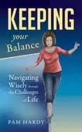 keeping your balance navigating wisely through the challenges of life