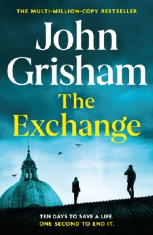 The Exchange : The gripping crime thriller from the number 1 Sunday Times bestselling author Hardback