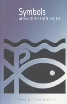 Symbols of the Christian faith by Alva William Steffler