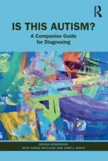 Is This Autism? A Companion Guide for Diagnosing