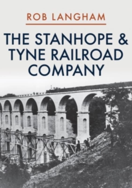 The Stanhope & Tyne Railroad Company Paperback / softback