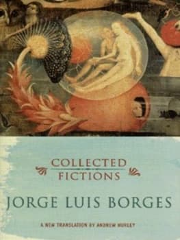 Collected Fictions by Jorge Luis Borges and Andrew Hurley Hardback