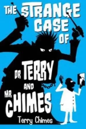 The strange case of Dr Terry and Mr Chimes by Terry Chimes