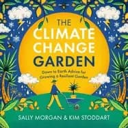 climate change garden updated edition down to earth advice for growing a re