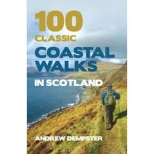 100 Classic Coastal Walks in Scotland by Andrew Dempster (Paperback, 2011)