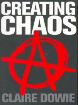 Creating Chaos by Claire Dowie Paperback