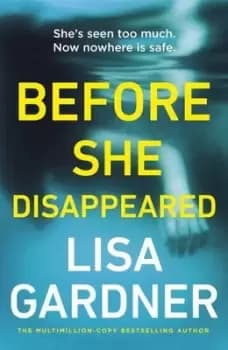 Before she disappeared by Lisa Gardner