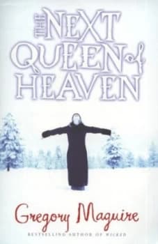 The Next Queen of Heaven by Gregory Maguire Paperback