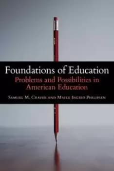 Foundations of education by Samuel M Craver