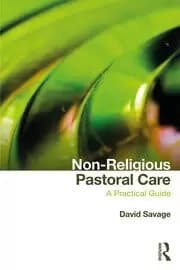 Non-Religious Pastoral Care A Practical Guide