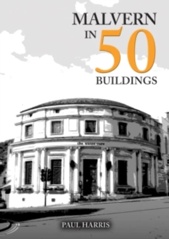 Malvern in 50 Buildings Paperback / softback