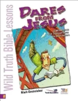 wild truth bible lessons dares from jesus 12 wild lessons with truth and da