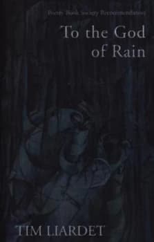 To the God of Rain by Tim Liardet Paperback