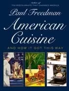 american cuisine and how it got this way