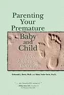 parenting your premature baby and child the emotional journey