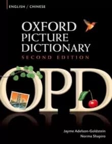 Oxford Picture Dictionary Second Edition: English-Chinese Edition : Bilingual Dictionary for Chinese-speaking teenage and adult students of English