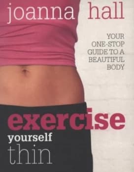 Exercise Yourself Thin by Joanna Hall Book