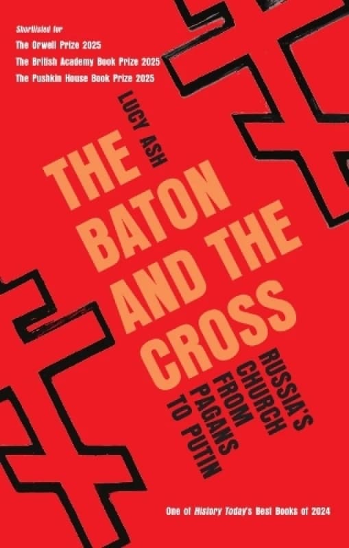 The Baton and the Cross : Russia's Church from Pagans to Putin Paperback / softback
