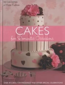 Cakes for Romantic Occasions by May Clee-Cadman Hardback