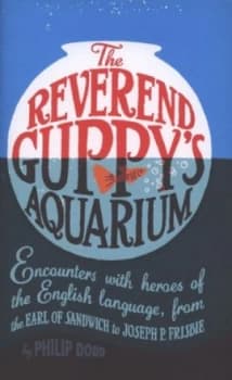 The Reverend Guppys Aquarium by Philip Dodd Hardback