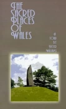 The Sacred Places of Wales by Peter N Williams Book