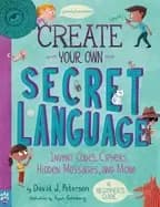 create your own secret language invent codes ciphers hidden messages and mo